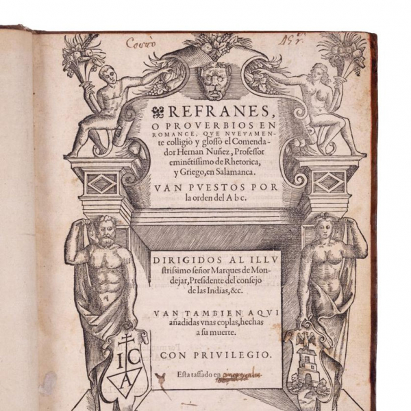 HERN&Aacute;N N&Uacute;&Ntilde;EZ. "REFRANES O PROVERBIOS EN ROMANCE" Salamanca: Juan de Canova, 1555.