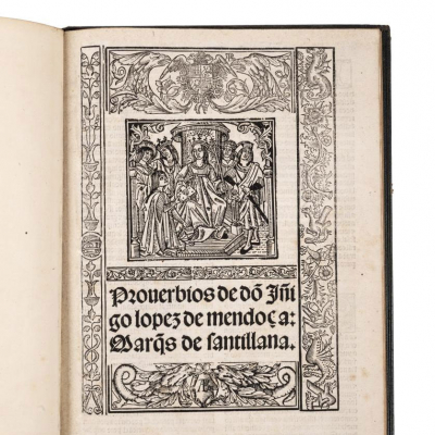 IÑIGO LÓPEZ DE MENDOZA, MARQUÉS DE SANTILLANA.- &quot;PROVERBIOS&quot; Al fin: Sevilla: en casa de Juan Cronberger, 1530.