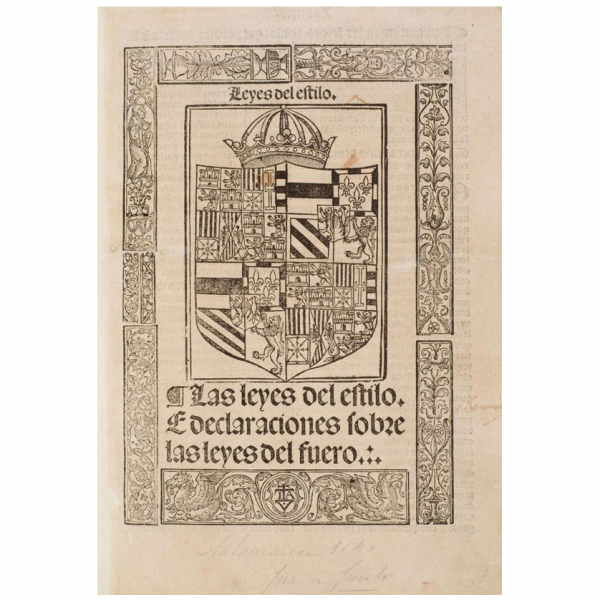 "LAS LEYES DEL ESTILO E DECLARACIONES SOBRE LAS LEYES DEL FUERO".- Sin datos de edición. Salamanca: Juan de Junta, 1540.