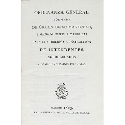Ordenanza general formada de órden de su magestad... en Indias, 1803
