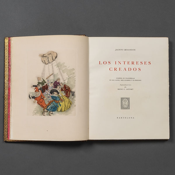 &quot;Los intereses creados, aguafuertes de IRENE C. ASTORT, Ed. Hora, año 1951&quot;  Autoría: JACINTO BENAVENTE (Madrid, 1866-1954)